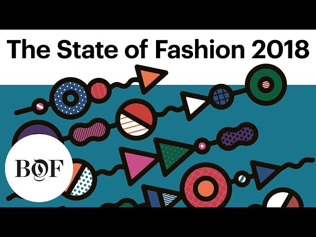 The State of Fashion in 2018 | The Business of Fashion x McKinsey