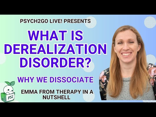 What is Derealization Disorder? Explaining Why Dissociation Occurs w/Emma @TherapyinaNutshell
