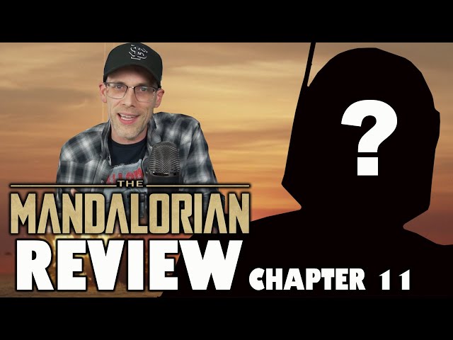 The Mandalorian Review - Chapter 11 - Who Showed Up This Week? (Spoilers and No Spoilers!)