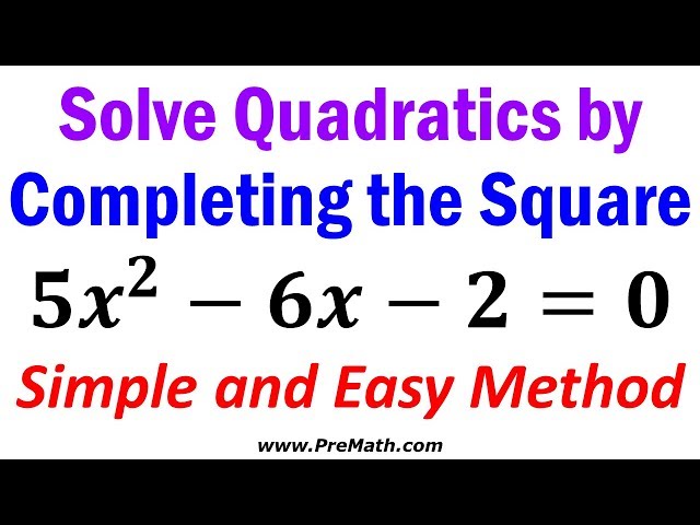 How to Solve Quadratic Equations by Completing the Square: Simple and Easy Method