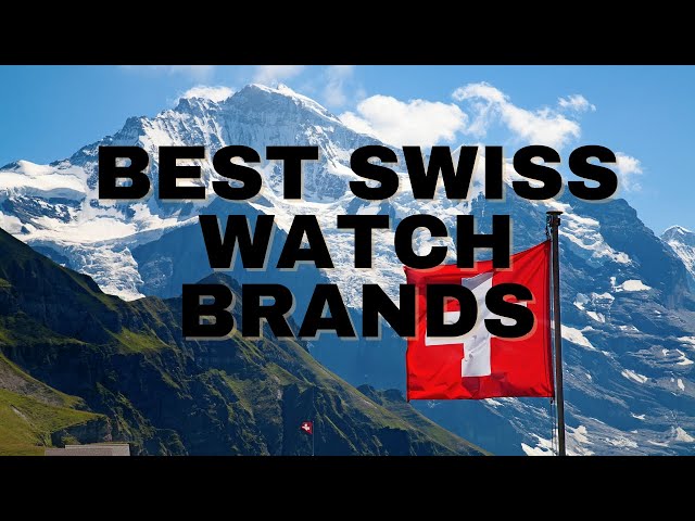 17 Best Swiss Watch Brands | The Luxury Watches