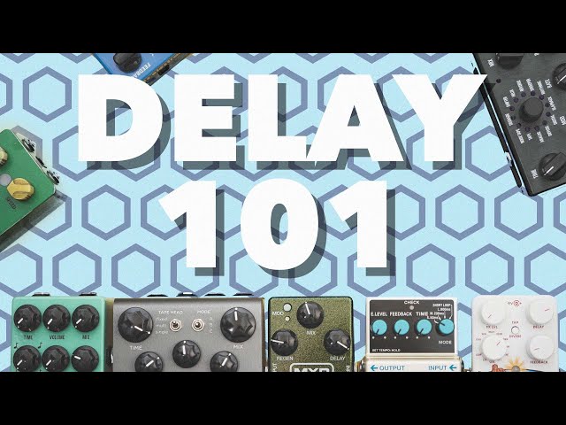 Understanding Guitar Pedal Delays And How To Use Them