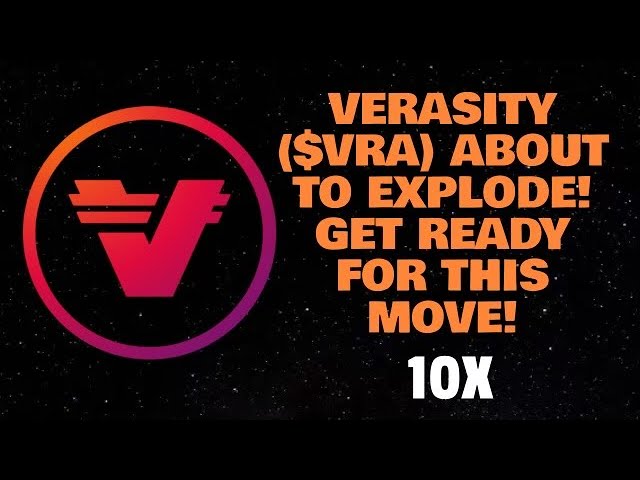 VERASITY ($VRA) ABOUT TO EXPLODE! GET READY FOR THIS MOVE! (10X)