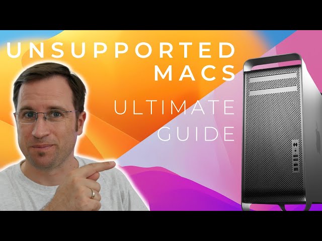 UNSUPPORTED MACs with Monterey & Ventura - Ultimate Tutorial!