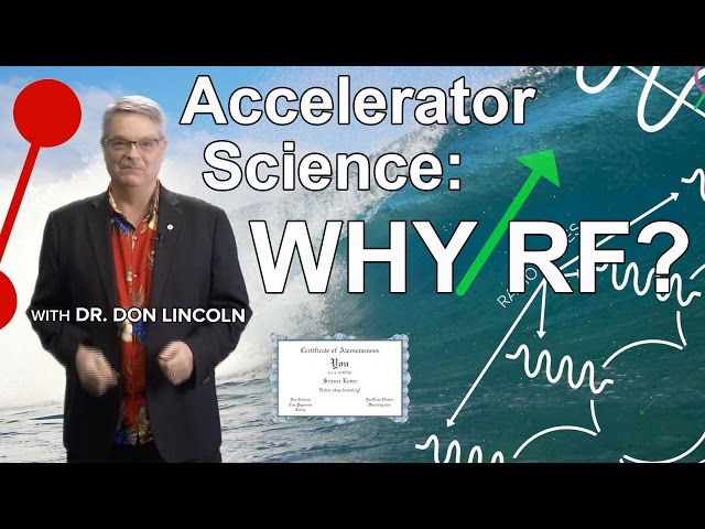 Accelerator Science: Why RF?