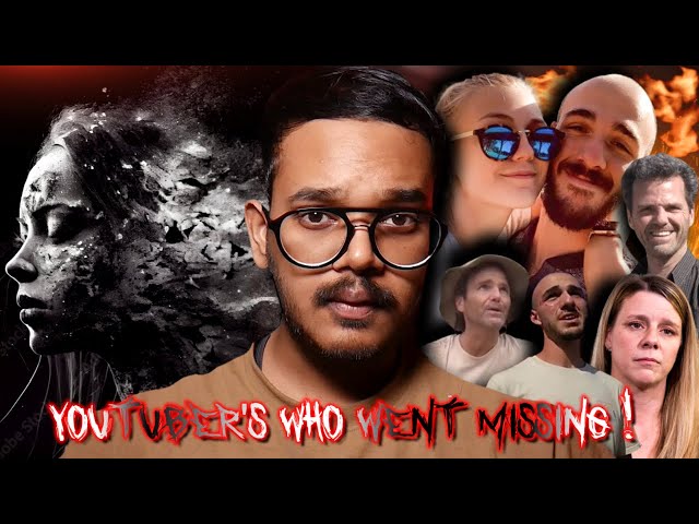 YouTubers Who Suddenly Went Missing With Shocking Backstories | MountCider