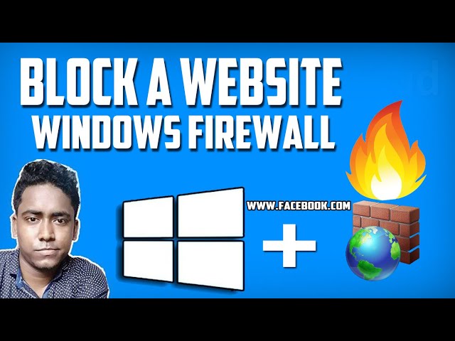 How to Block a Domain or Website Using Windows Firewall