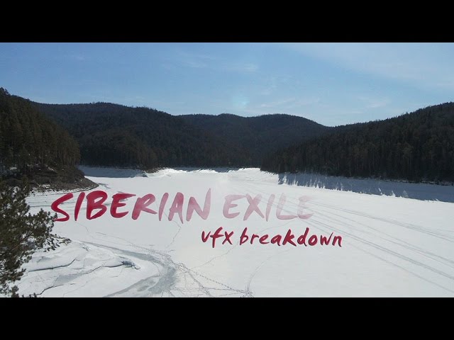 Siberian Exile VFX breakdown