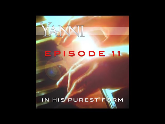Yanni – In His Purest Form Episode 11…“Marching Season”