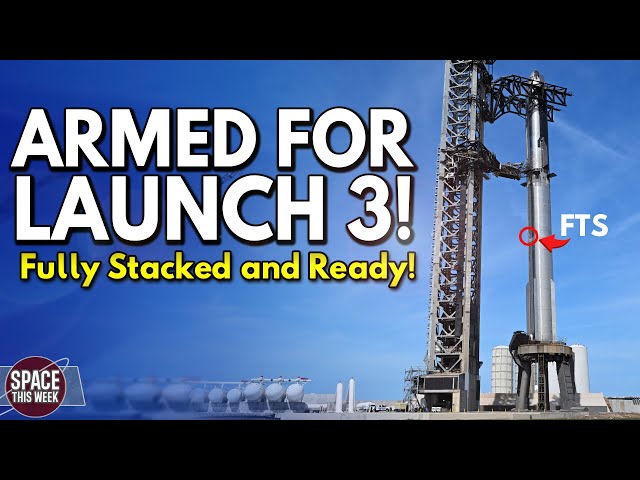 SpaceX's Starship is Stacked for The FINAL TIME - FTS is ARMED!
