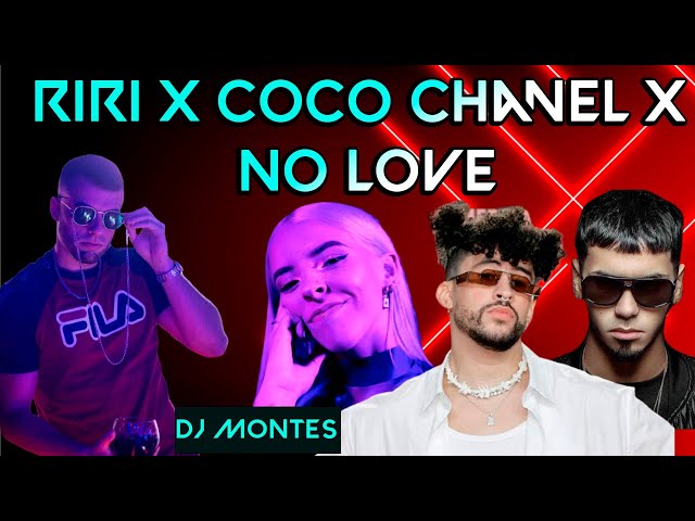RIRI x COCO CHANEL x NO LOVE - Young Miko, Bad Bunny, Eladio Carrion, Anuel AA (Dj Montes Mashup)