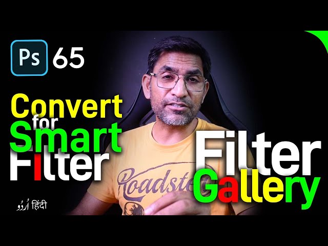 Convert for Smart Filters & Filter Gallery in Filter Menu Part 1 in Photoshop Class 65