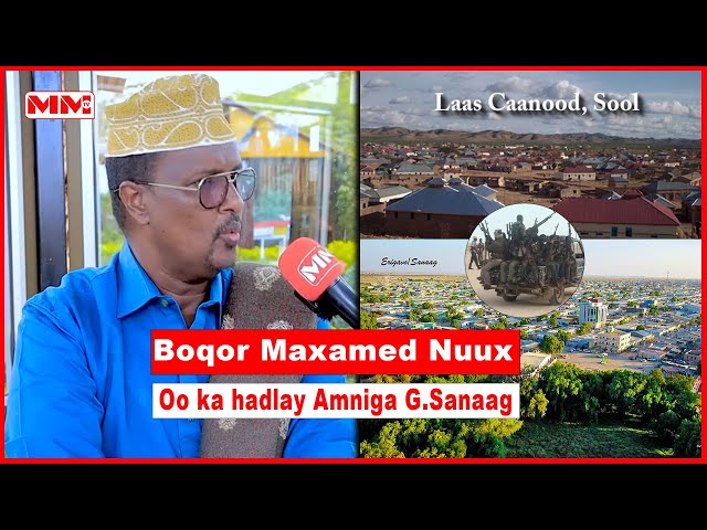 "Amniga G.Sanaag Dab ayaa la rabaa in la galiyo oo sida Laascaanood laga dhigo" Boqor Maxamed Nuux.