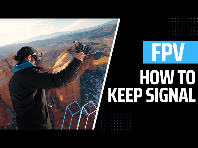 Keeping Signal with Long Range FPV | FPV Tutorial