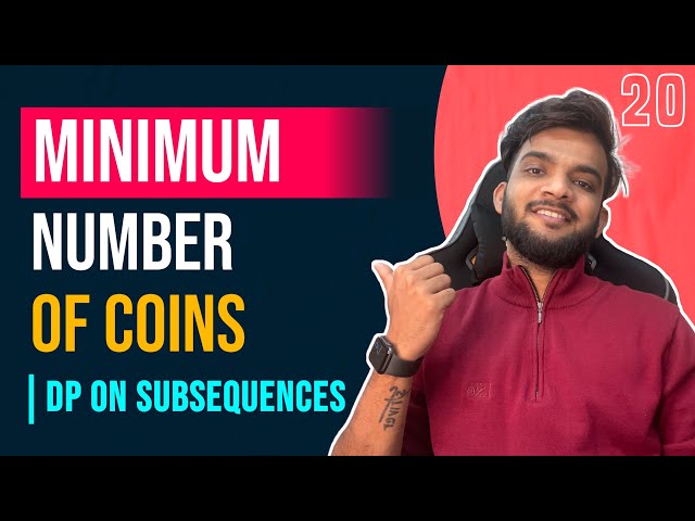 DP 20. Minimum Coins | DP on Subsequences | Infinite Supplies Pattern