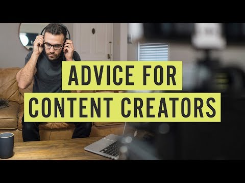 Advice for Content Creators