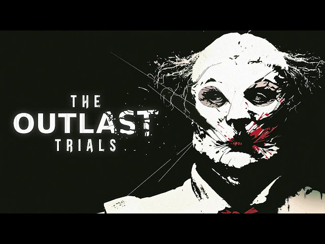 The Outlast Trials - Closed Beta (4K 60FPS) Walkthrough Gameplay No Commentary