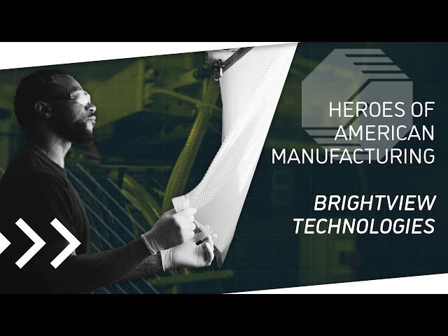 Heroes of American - Manufacturing Brightview Technologies