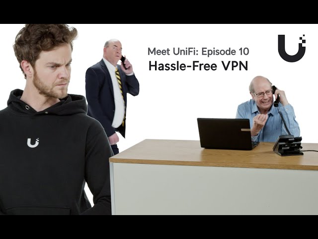 Meet UniFi - Hassle-Free VPN