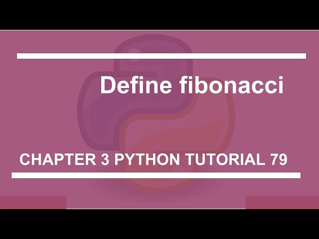Fibonacci series program : Python tutorial 79