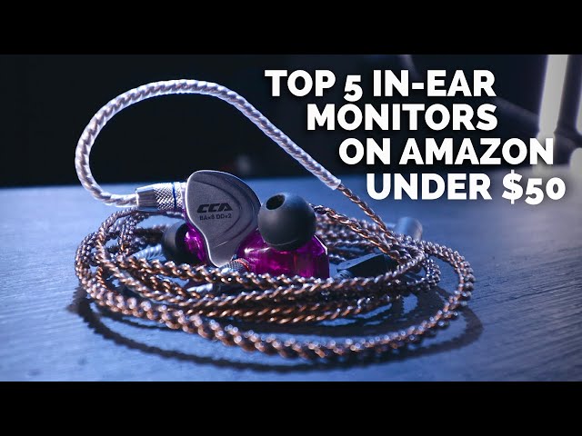 Top 5 In-Ear Monitors Under $50 on Amazon.com