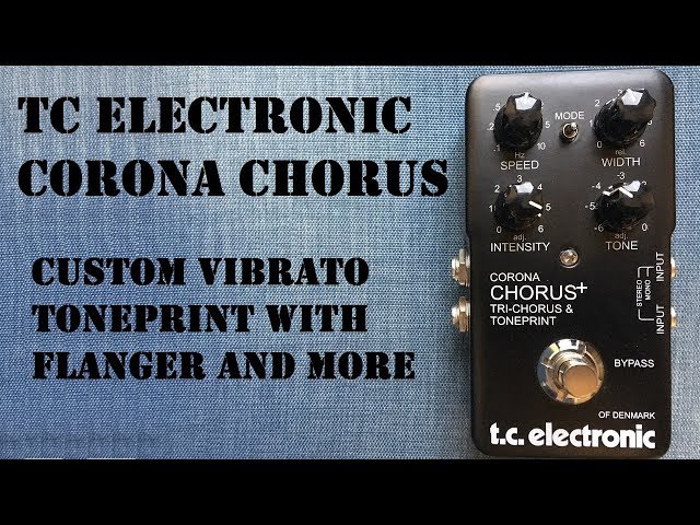 TC Electronic Corona Chorus Custom Vibrato/Flanger/Chorus Toneprint (with lots of weird sounds)