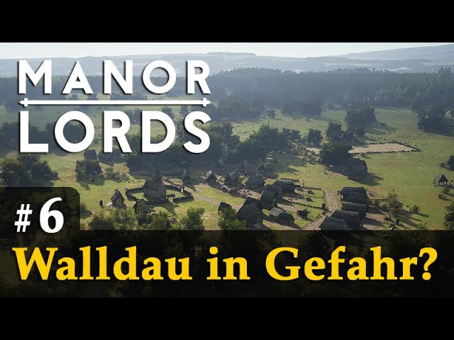#6: Walldau in Gefahr? ✦ Let's Play Manor Lords (Preview / Gameplay / Early Access)