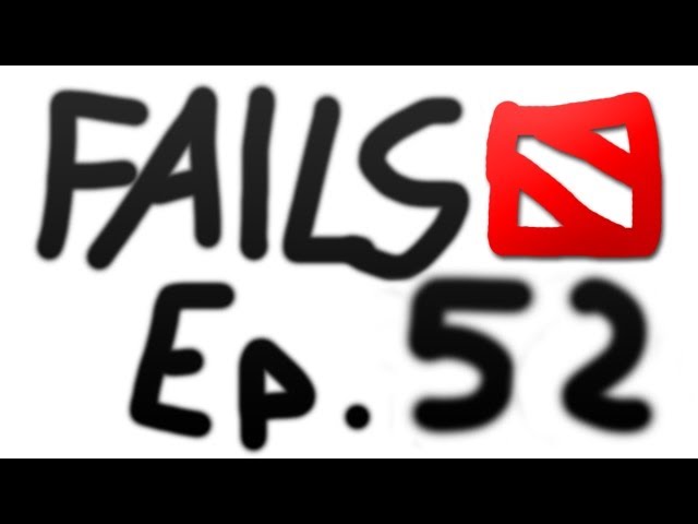 Dota 2 Fails of the Week - Ep. 52