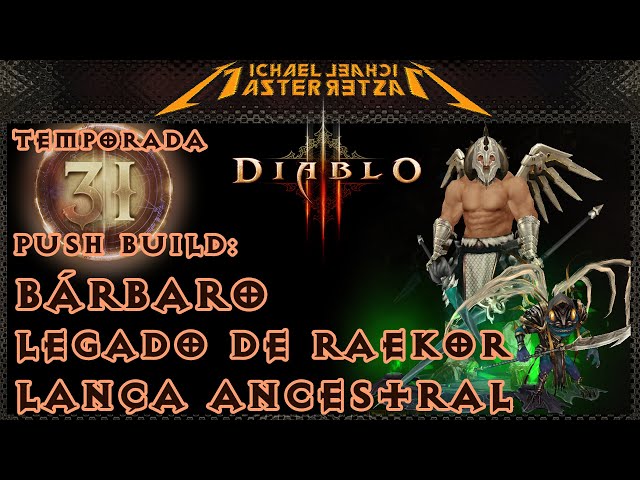 Diablo 3 Push Build: Bárbaro - Legado de Raekor (Lança Ancestral)