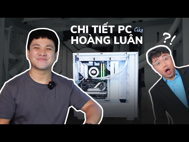 Đánh giá chi tiết PC của CASTER HOÀNG LUÂN | TITEK PC BUILD