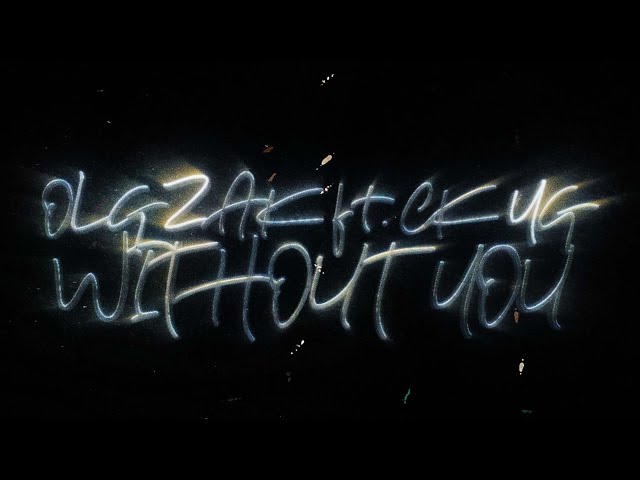 OLG Zak - Without you feat. CK YG (Official Lyric Video)
