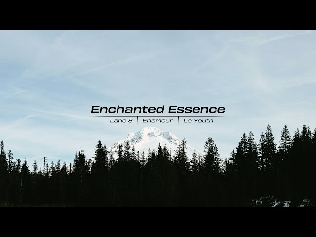 Enchanted Essence - Lane 8 | Enamour | Le Youth (Pt.1)