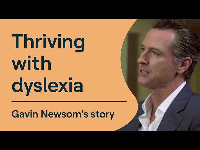 Thriving with Dyslexia: California Governor Gavin Newsom