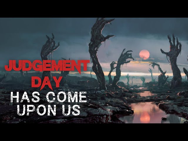 Apocalyptic Creepypasta: "Judgement Day Has Come Upon Us" | SCI-FI HORROR
