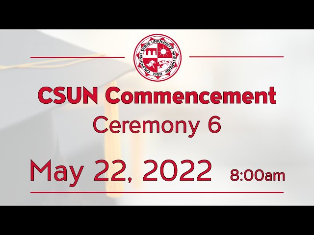 2022 CSUN Commencement: David Nazarian College of Business & Economics