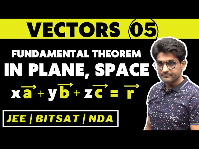 Vectors 05 | Fundamental Theorem in Plane, Space | Bhannat Maths | Aman Sir Maths