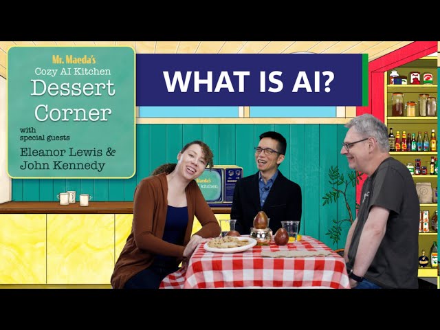 Mr. Maeda's Cozy AI Kitchen Desserts Corner - What is AI?