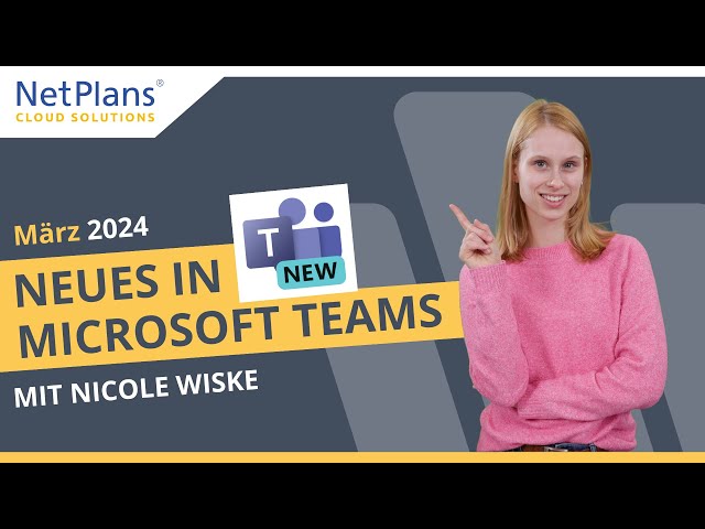 Microsoft Teams Updates März 2024 | NetPlans
