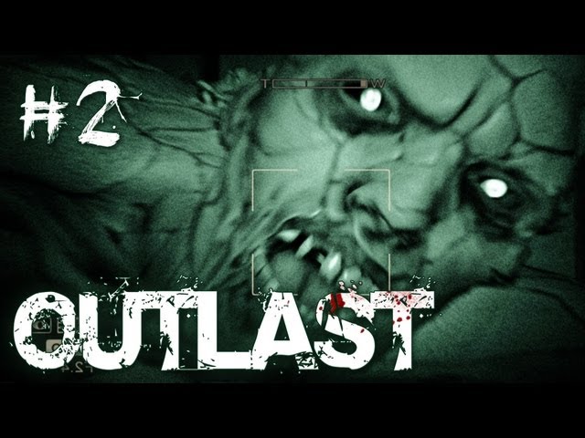 Outlast | Part 2 | LEAVE ME ALONE ;_;