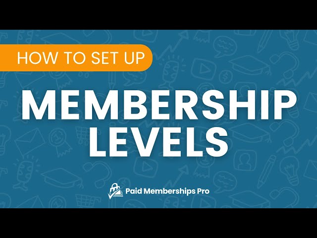 How to Set Up Membership Levels in Paid Memberships Pro