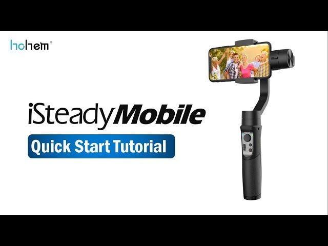 HOHEM | iSteady Mobile Quick Start Tutorial
