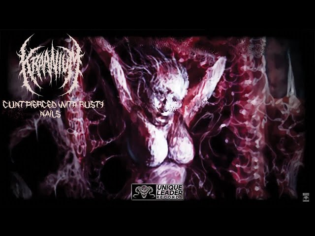 KRAANIUM - C*nt Pierced with Rusty Nails (Official Visualizer)