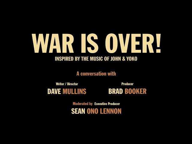 WAR IS OVER! Inspired by the Music of John & Yoko - A CONVERSATION