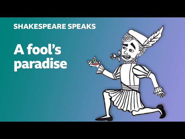 🎭 A fool's paradise - Learn English vocabulary & idioms with 'Shakespeare Speaks'