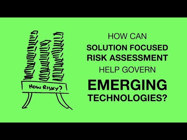 Solution Focused Risk Assessment and Emerging Technologies