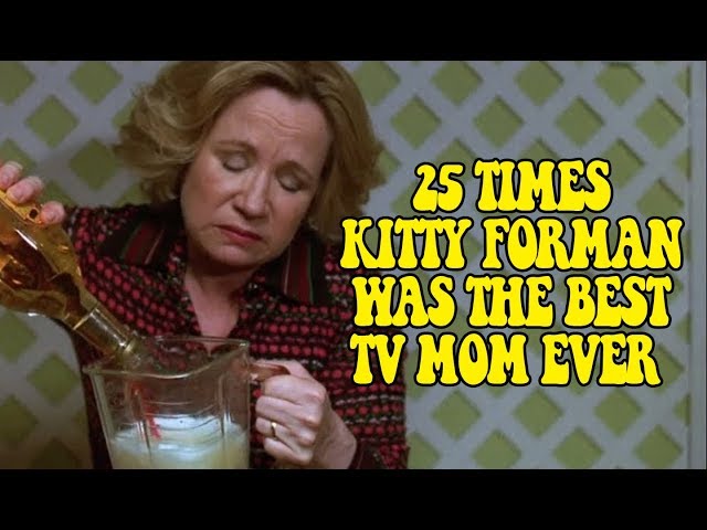25 Times Kitty Forman Was The Best TV Mom Ever