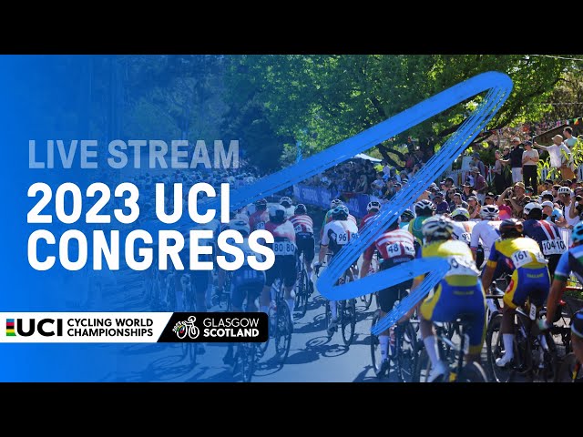LIVE - 2023 UCI Congress
