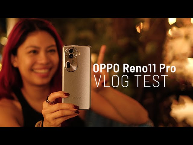 OPPO Reno11 Pro 5G VLOG test: Lowlight portait powerhouse?
