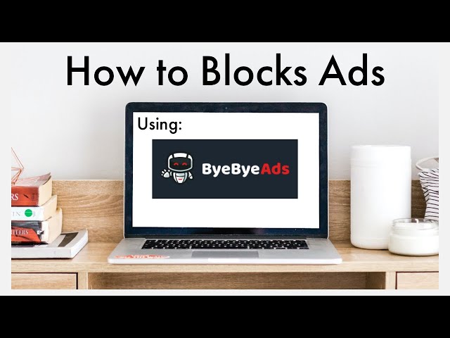 Learn How to Block Ads in Chrome and Firefox Using Bye Bye Ads – Bye Bye Ads Tutorial and Review