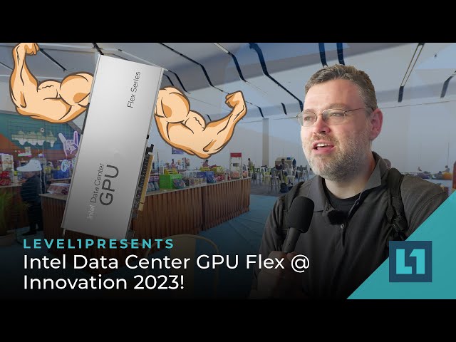 Checking Out Intel Data Center GPU Flex @ Innovation 2023!